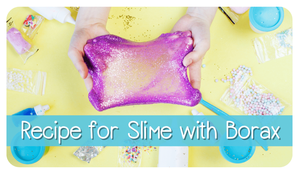 Recipe for Slime With Borax -- Fun Sensory Activities