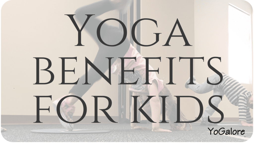 Yoga Benefits for Children: Good for Home and at School